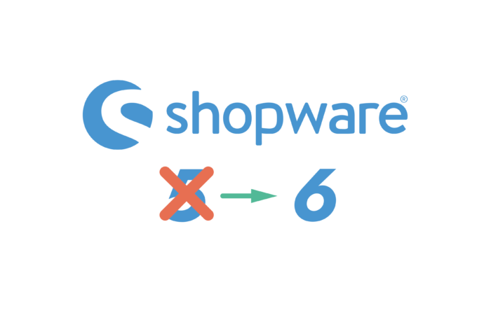 Umstellung Shopware 5 auf Shopware 6